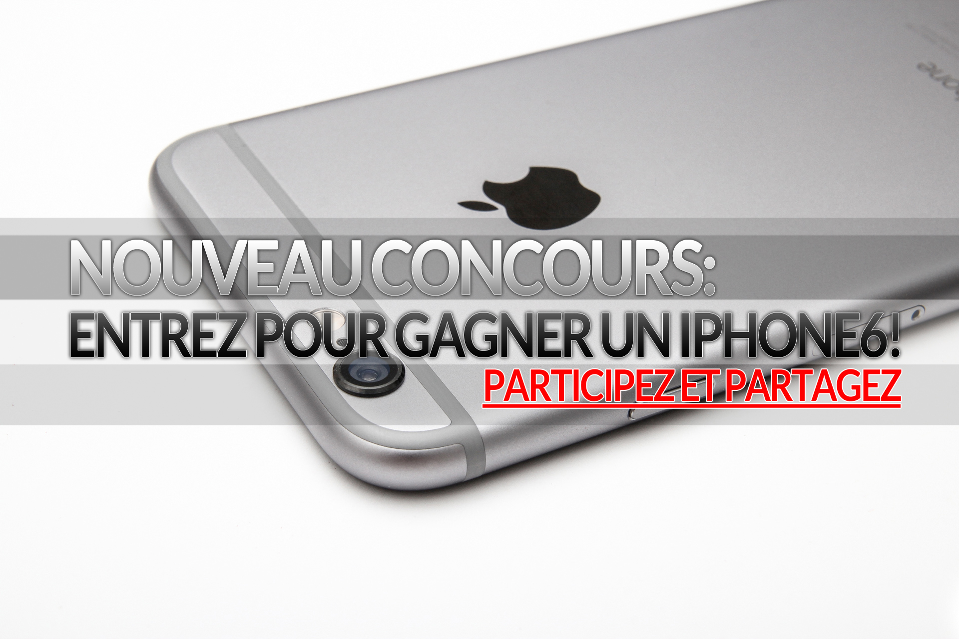 Concours: Participez pour gagner un iPhone 6! Cliquez J'aime et Partagez!