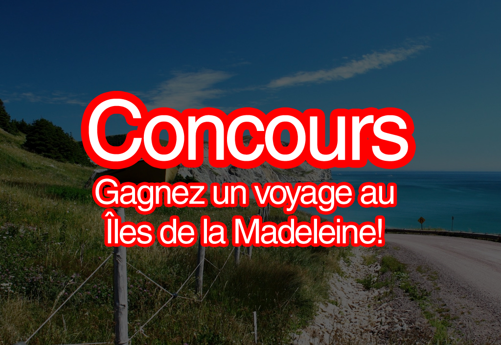 Concours: Gagnez un voyage au Îles de la Madeleine!