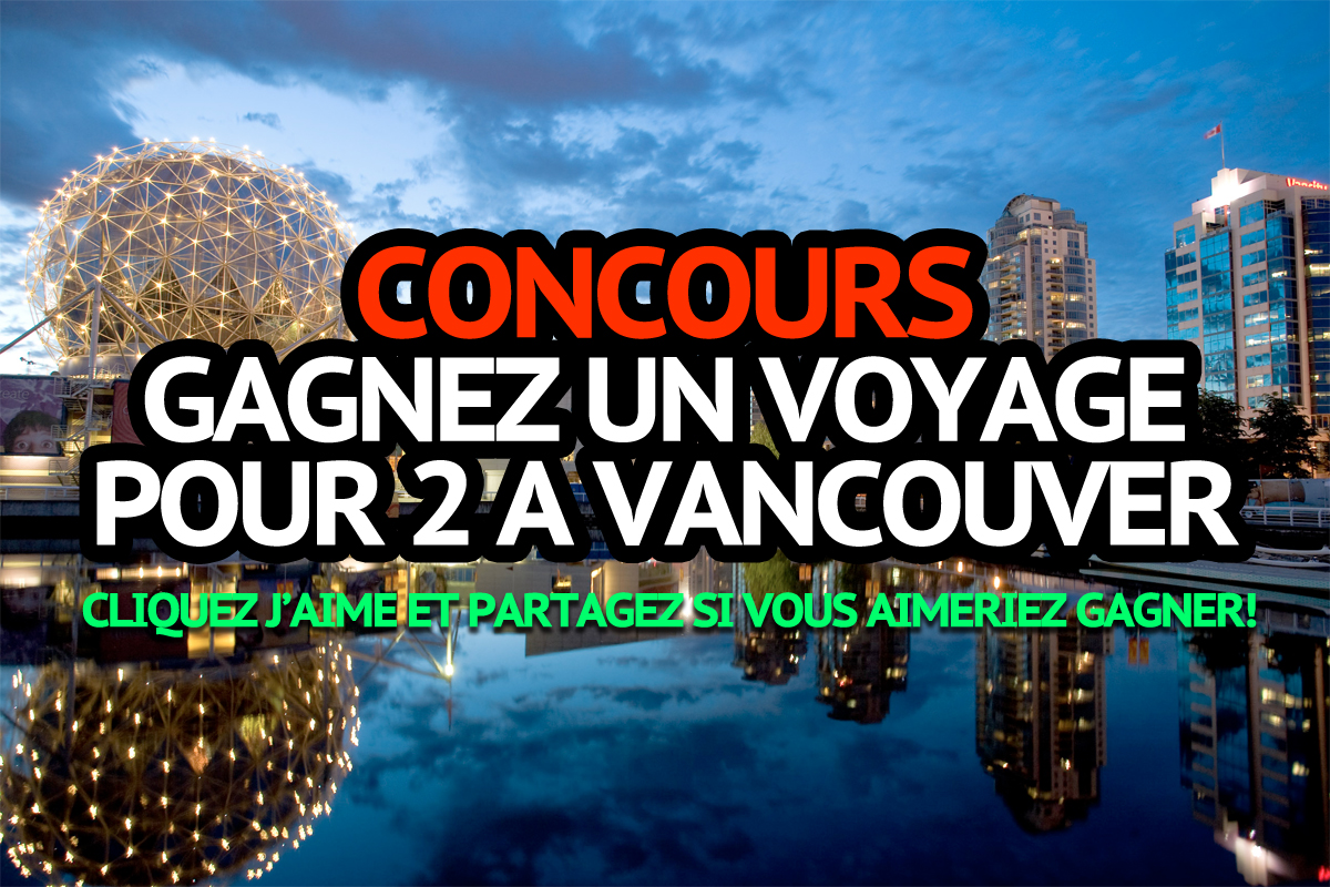 Concours: Gagnez un voyage pour 2 à Vancouver!