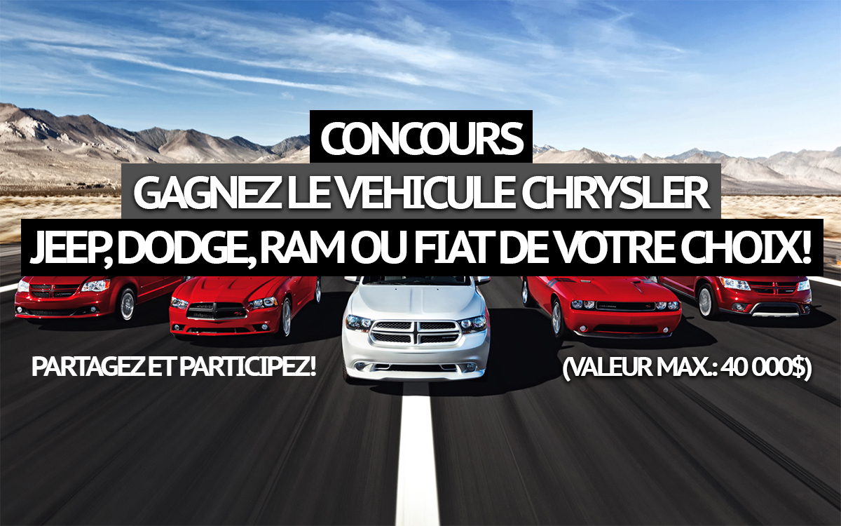 Gagnez le vehicule Chrysler, Jeep, Dodge, Ram ou Fiat de votre choix! (40 000$)