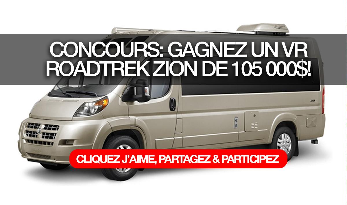 Concours: Gagnez un véhicule récréatif RoadTrek Zion de 105 000$!