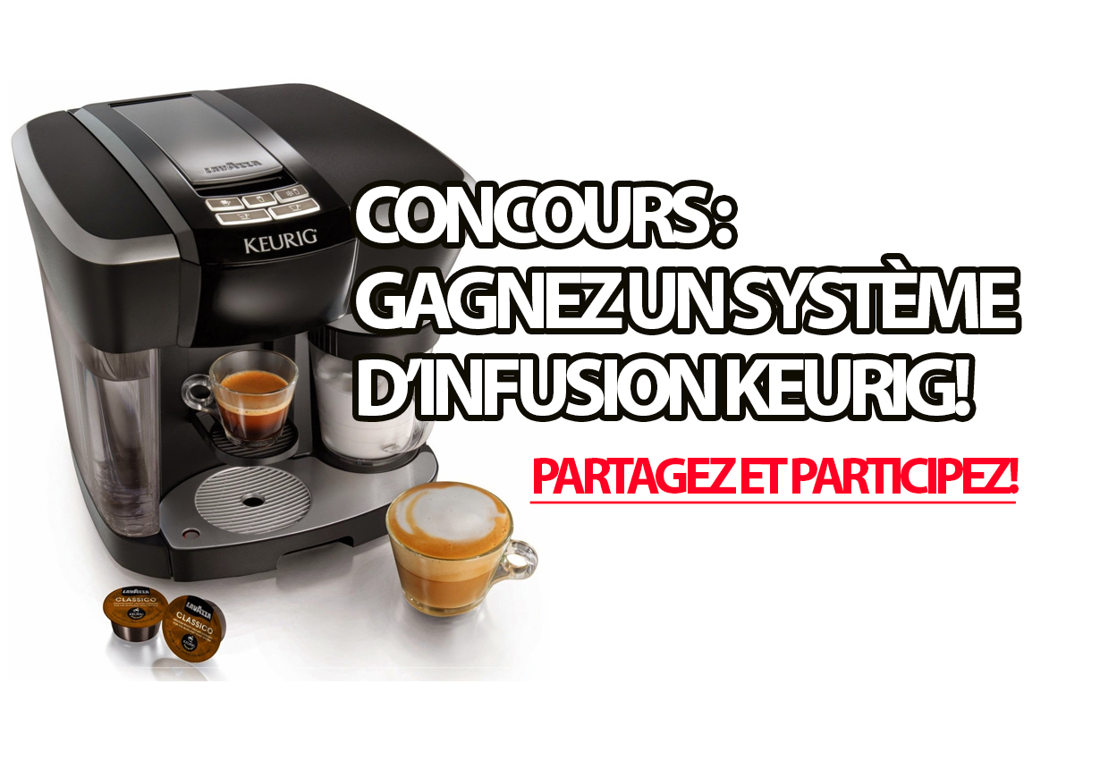 Concours : Gagnez un système d’infusion Keurig