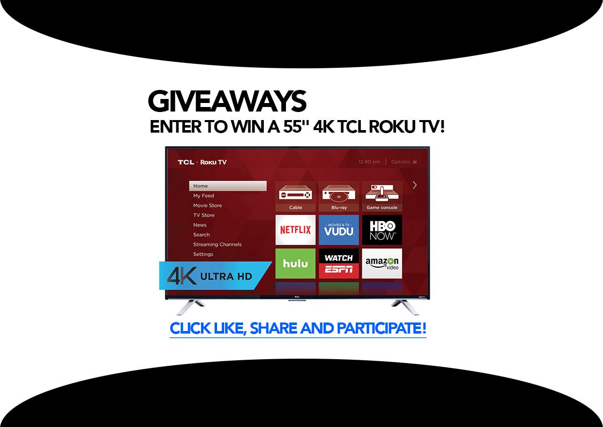 Giveaways: Enter for a chance to win a 55" Roku 4K TV