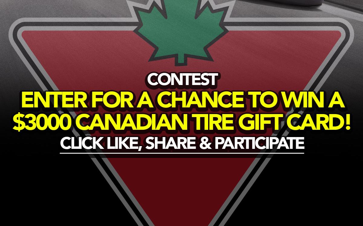 Contest Enter for a chance to win a 3000 Canadian Tire gift card!