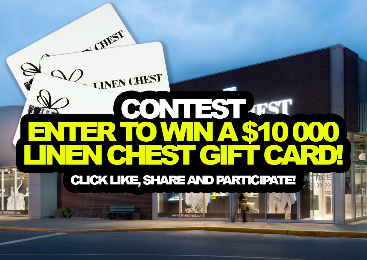 Contest Enter to win a 10 000 Linen Chest Gift Card!