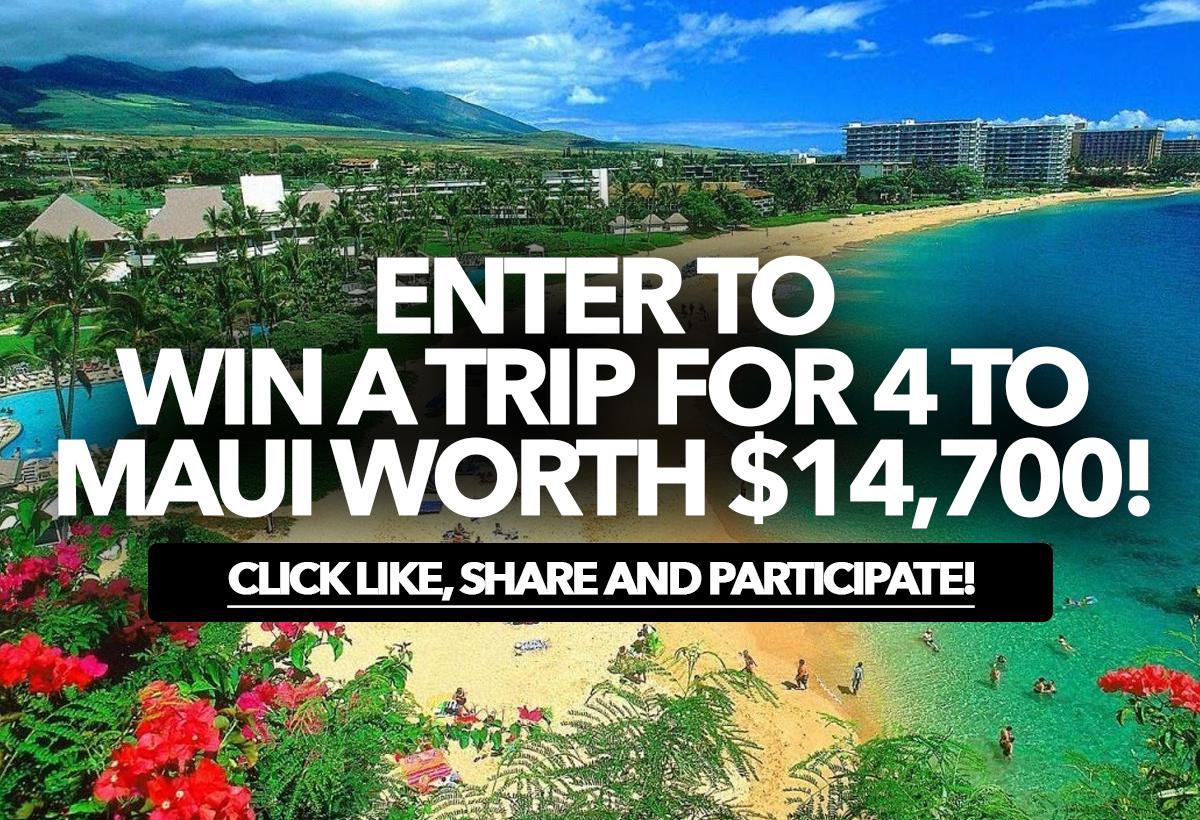 Contest Win a trip for 4 to Maui worth 14,700!