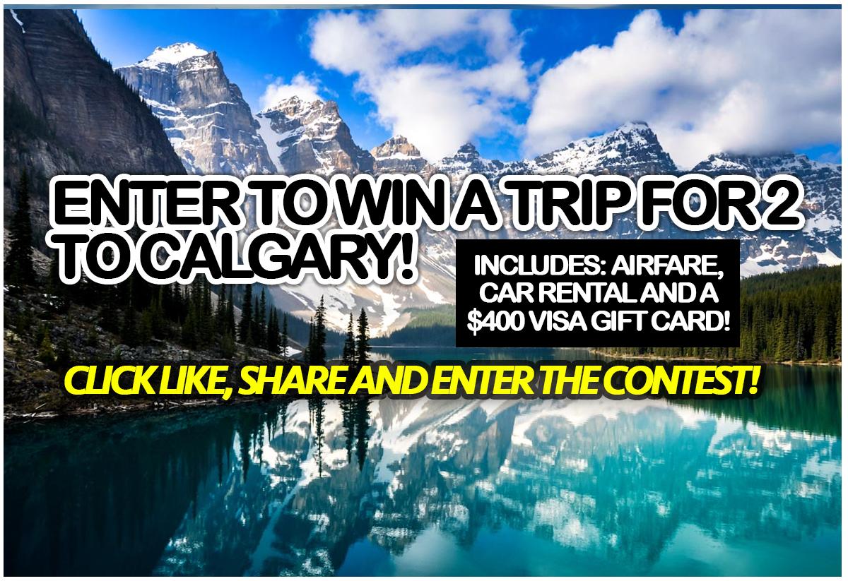Contest Win a trip for 2 to Calgary that includes airfare, car rental and a 400 Visa gift card!