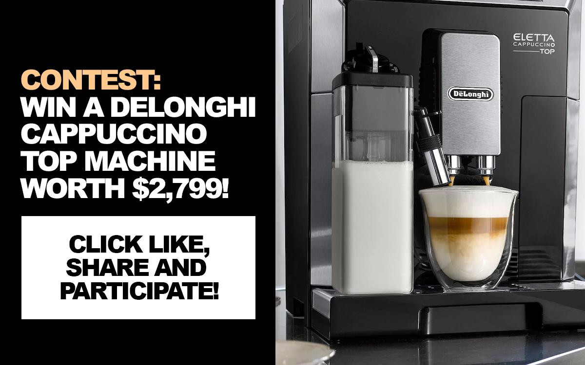 Contest: Win a Delonghi Eletta Cappuccino Top Machine worth $2,799!