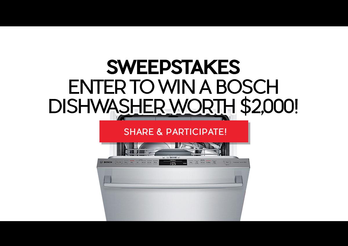 Enter to WIN a Bosch Dishwasher worth 2,000!