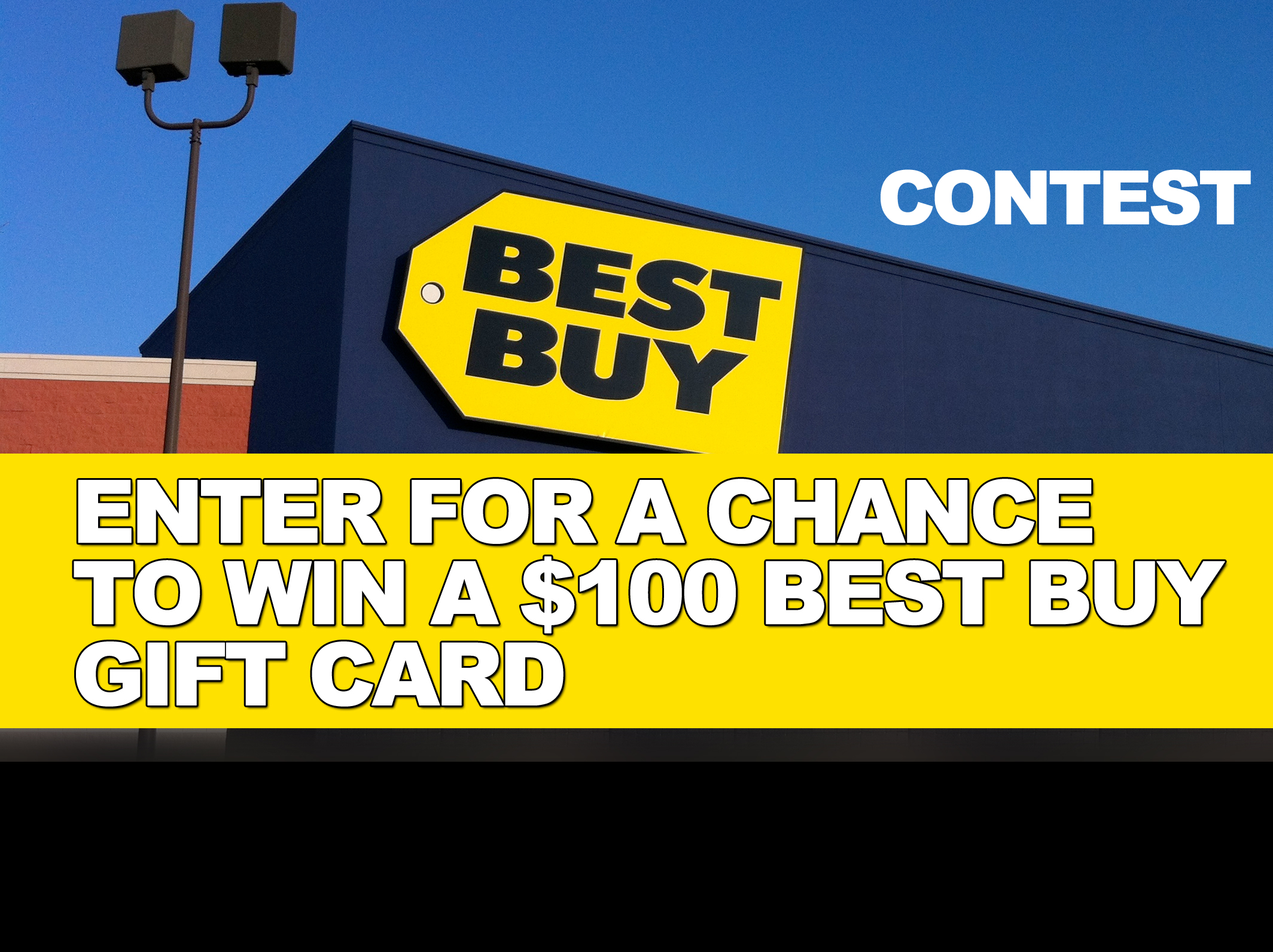 Enter for a chance to win a $100 Best Buy Gift Card